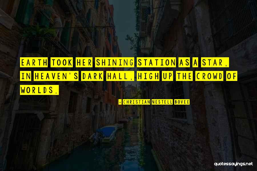 Shining In The Dark Quotes By Christian Nestell Bovee Shining In The Dark Quotes By Christian Nestell Bovee