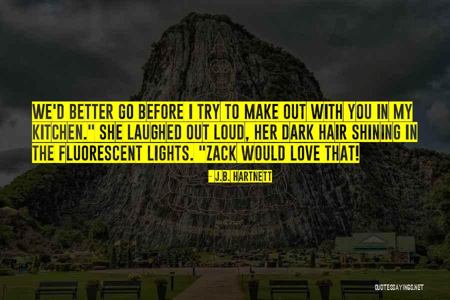 Shining In The Dark Quotes By J.B. Hartnett Shining In The Dark Quotes By J.B. Hartnett