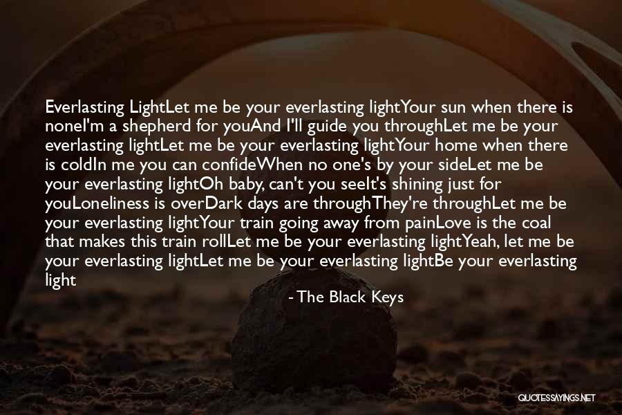 Shining In The Dark Quotes By The Black Keys Shining In The Dark Quotes By The Black Keys