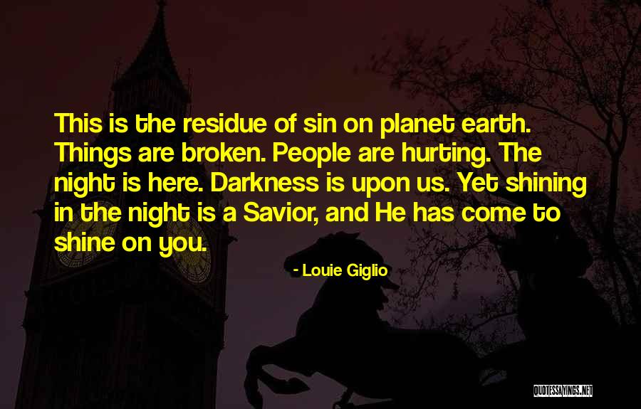 Shining In The Darkness Quotes By Louie Giglio Shining In The Darkness Quotes By Louie Giglio