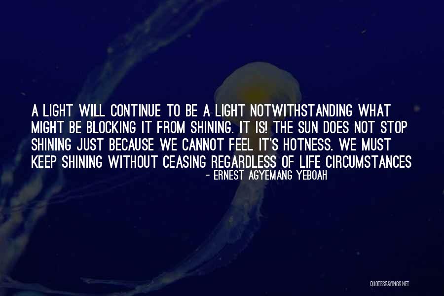 Shining Light Inspirational Quotes By Ernest Agyemang Yeboah