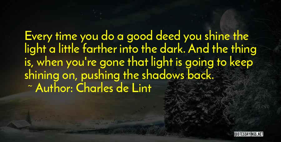 Shining Light Quotes By Charles De Lint