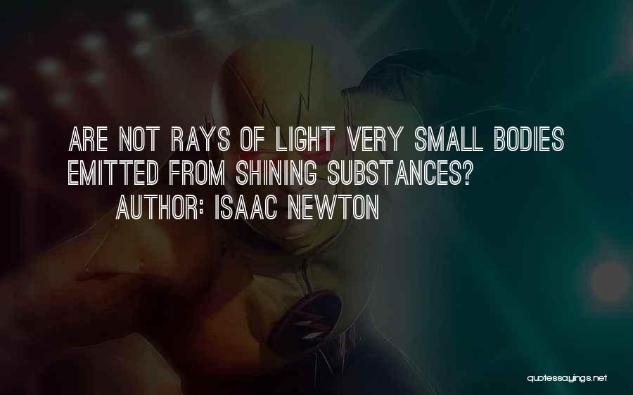 Shining Light Quotes By Isaac Newton