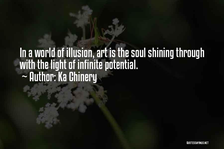 Shining Light Quotes By Ka Chinery