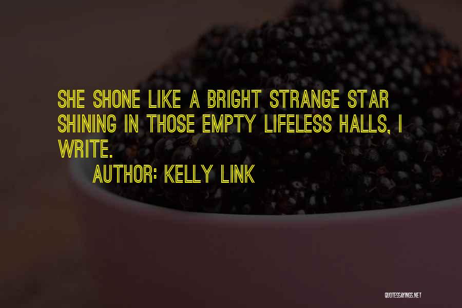 Shining Like A Star Quotes By Kelly Link