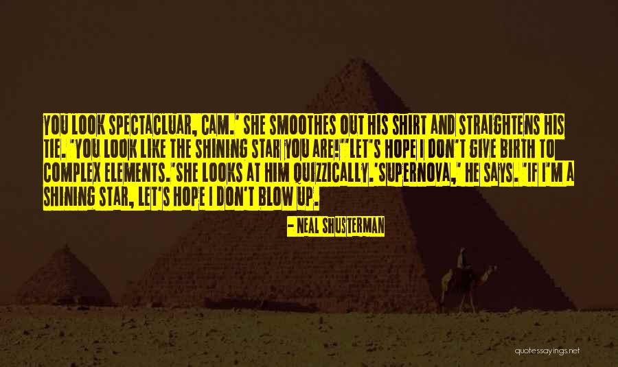Shining Like A Star Quotes By Neal Shusterman Shining Like A Star Quotes By Neal Shusterman