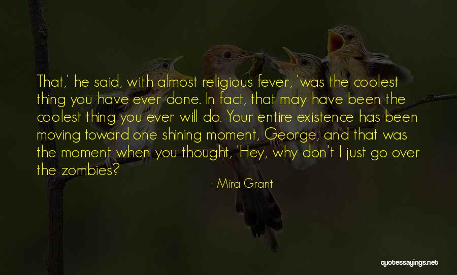 Shining Moment Quotes By Mira Grant Shining Moment Quotes By Mira Grant