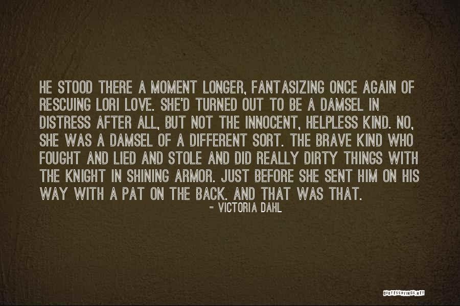 Shining Moment Quotes By Victoria Dahl Shining Moment Quotes By Victoria Dahl