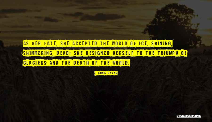 Shining Shimmering Quotes By Anna Kavan Shining Shimmering Quotes By Anna Kavan
