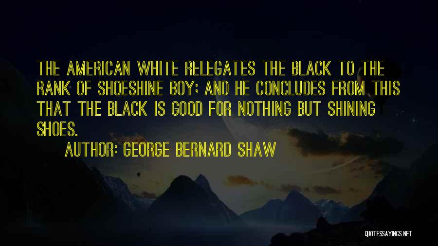 Shining Shoes Quotes By George Bernard Shaw