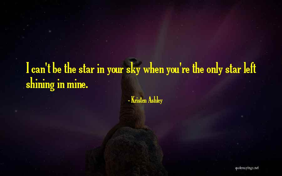 Shining Star In The Sky Quotes By Kristen Ashley