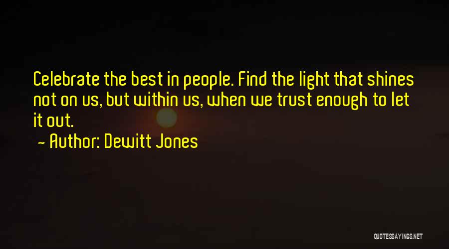 Shining Within Quotes By Dewitt Jones