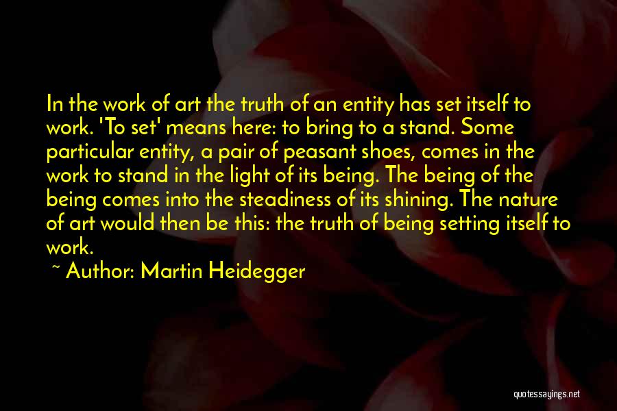 Shining Your Shoes Quotes By Martin Heidegger