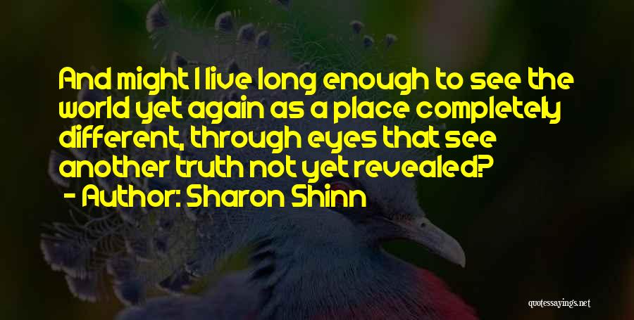 Shinn Quotes By Sharon Shinn