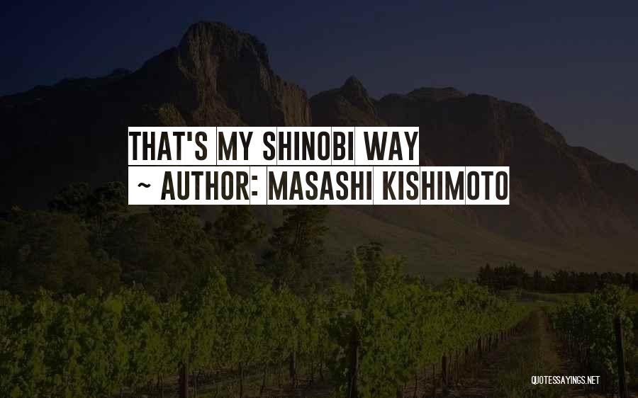 Shinobi Versus Quotes By Masashi Kishimoto