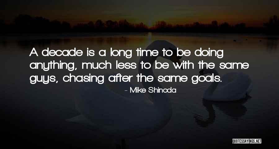 Shinoda Quotes By Mike Shinoda Shinoda Quotes By Mike Shinoda