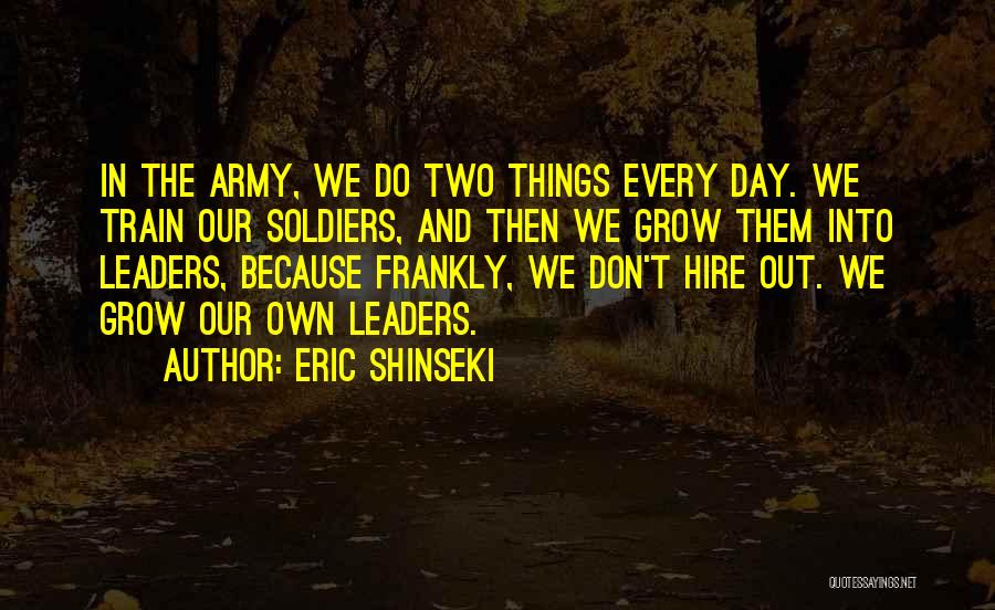 Shinseki Quotes By Eric Shinseki