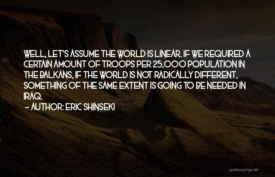 Shinseki Quotes By Eric Shinseki