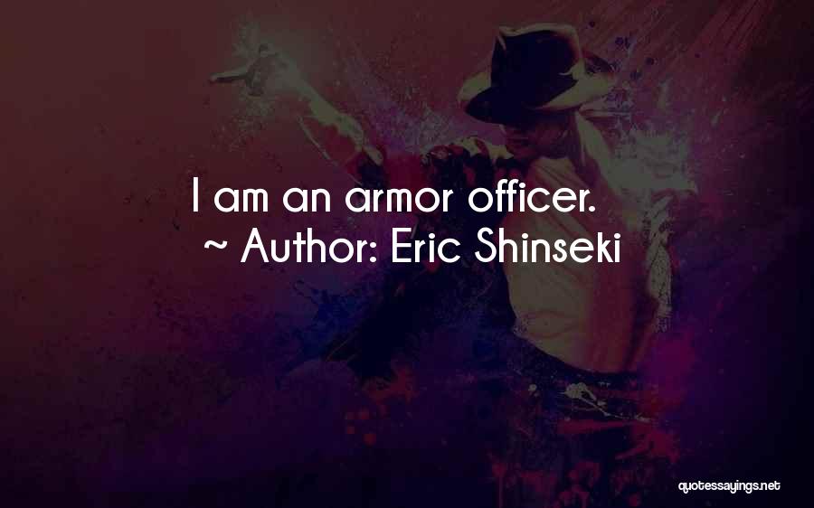 Shinseki Quotes By Eric Shinseki