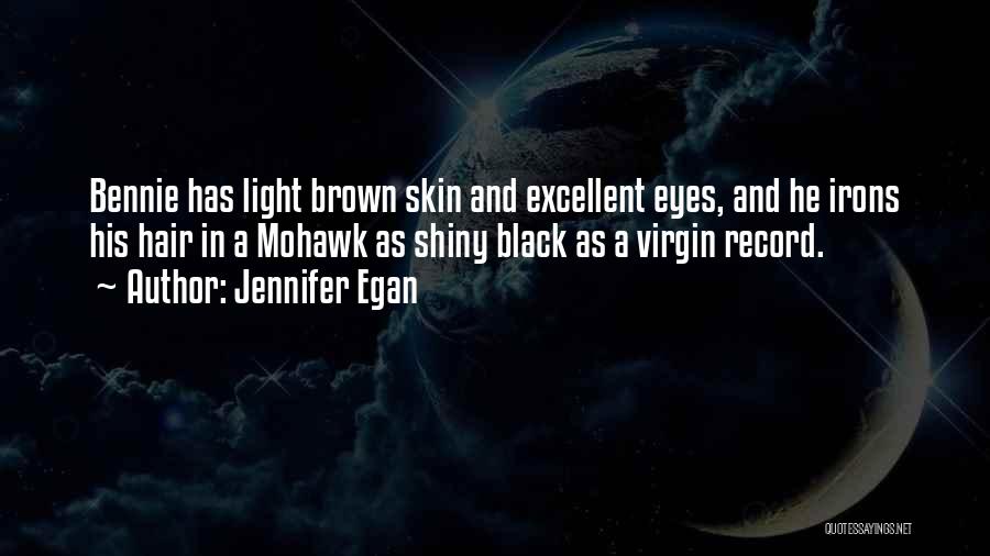 Shiny Eyes Quotes By Jennifer Egan