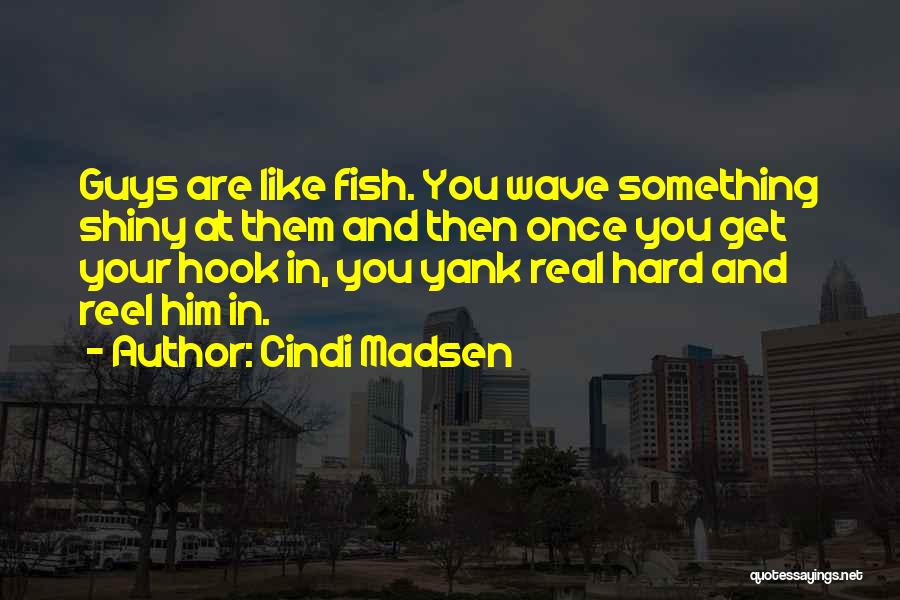 Shiny Guys Quotes By Cindi Madsen