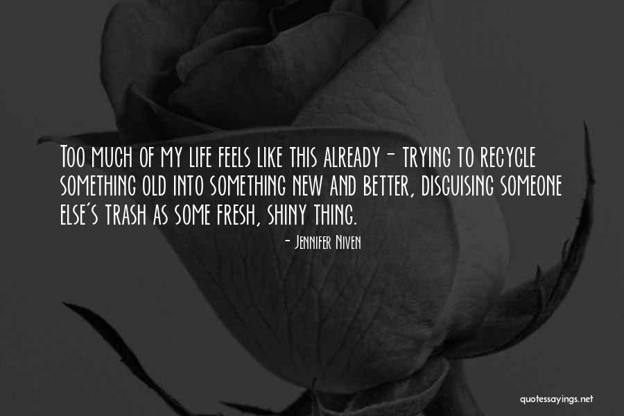Shiny Life Quotes By Jennifer Niven Shiny Life Quotes By Jennifer Niven