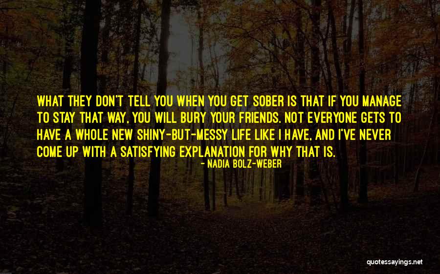 Shiny Life Quotes By Nadia Bolz-Weber Shiny Life Quotes By Nadia Bolz-Weber