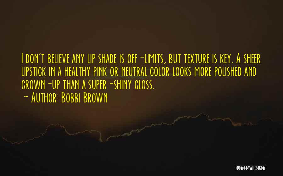 Shiny Quotes By Bobbi Brown