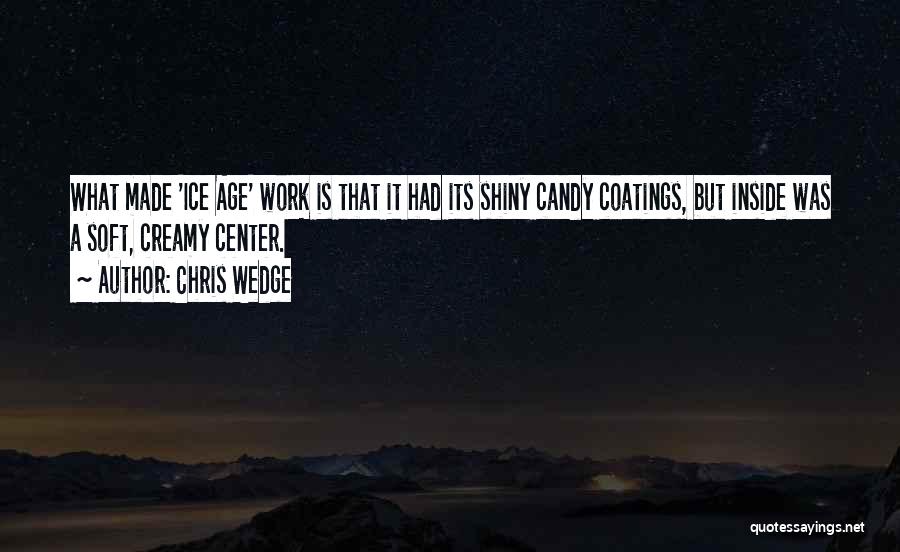 Shiny Quotes By Chris Wedge