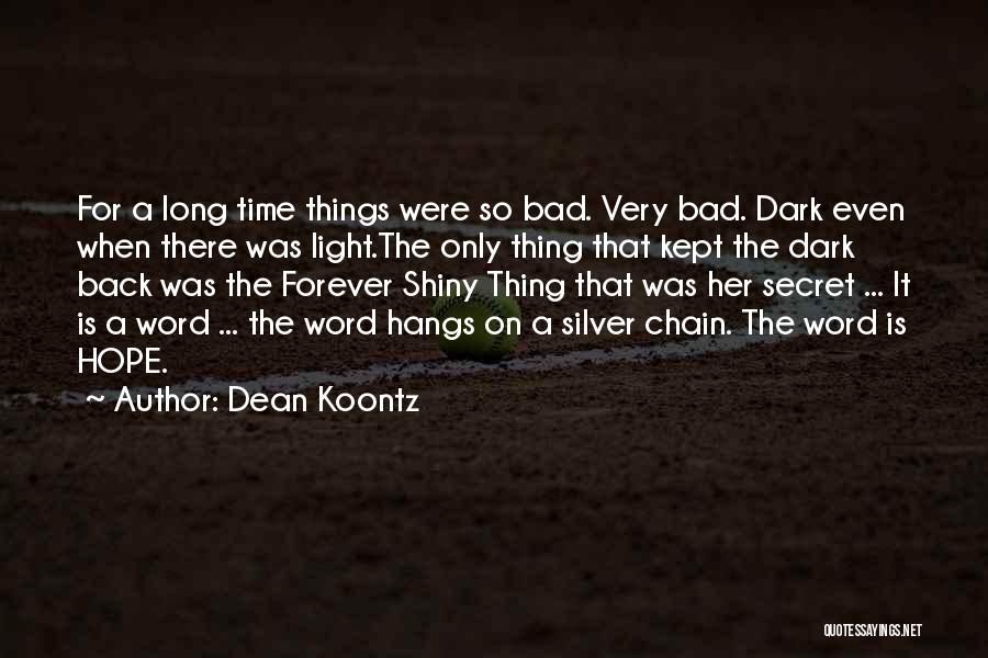 Shiny Things Quotes By Dean Koontz