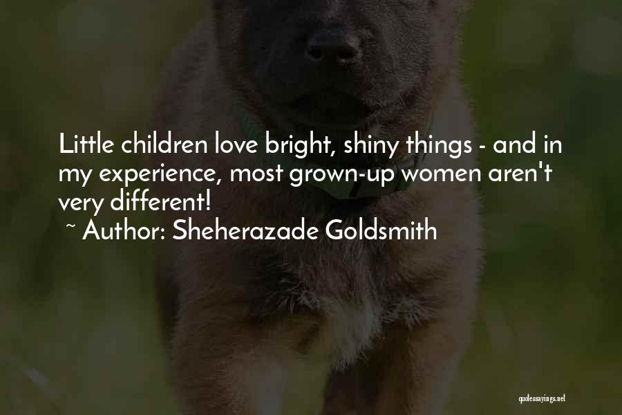 Shiny Things Quotes By Sheherazade Goldsmith