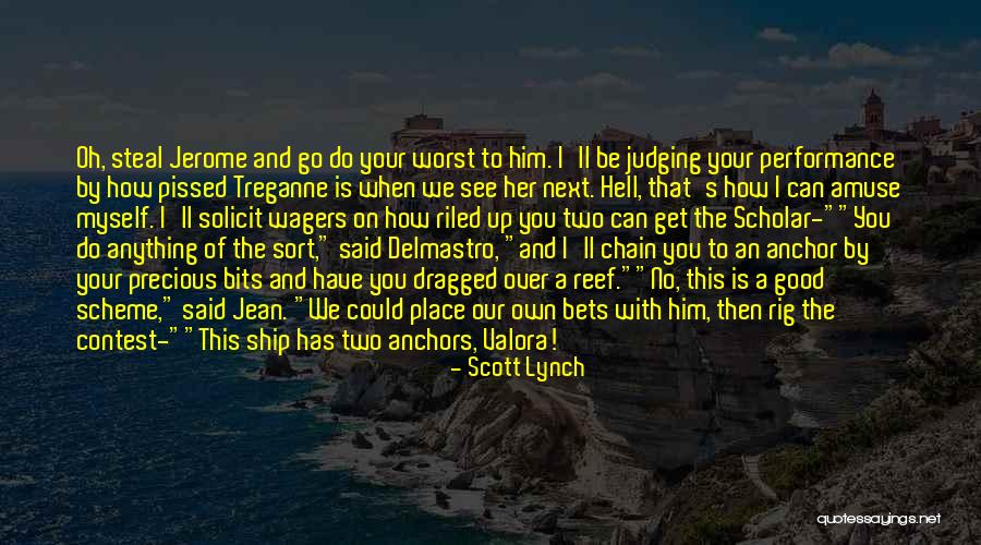 Ship Anchor Quotes By Scott Lynch Ship Anchor Quotes By Scott Lynch