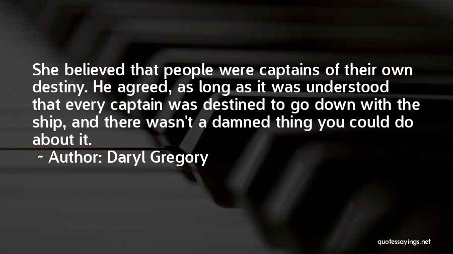 Ship And Captain Quotes By Daryl Gregory