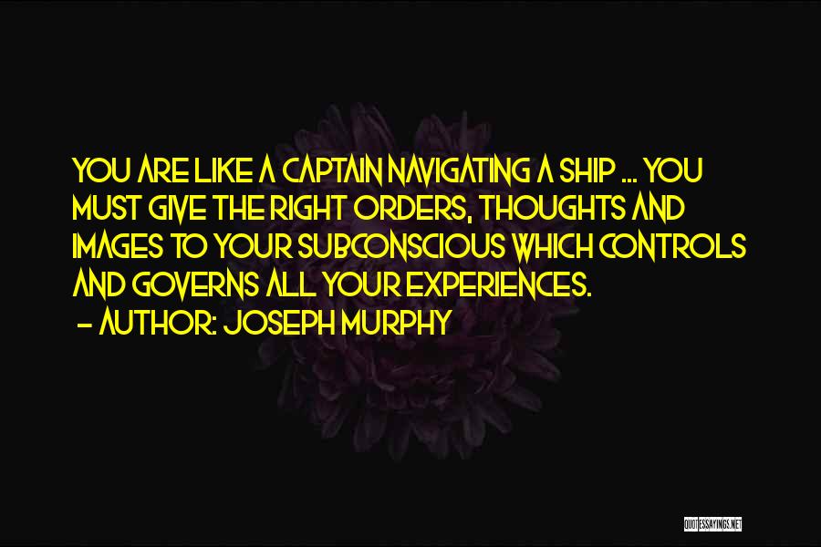 Ship And Captain Quotes By Joseph Murphy