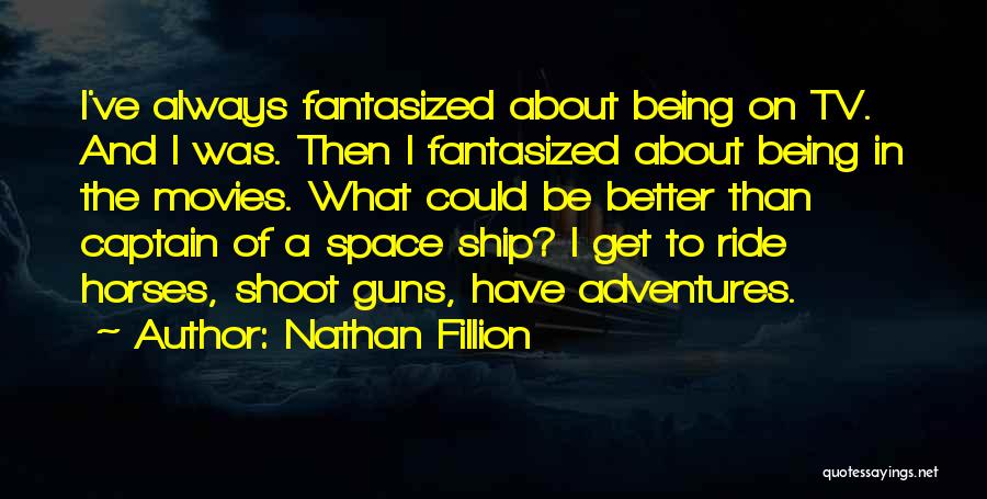 Ship And Captain Quotes By Nathan Fillion