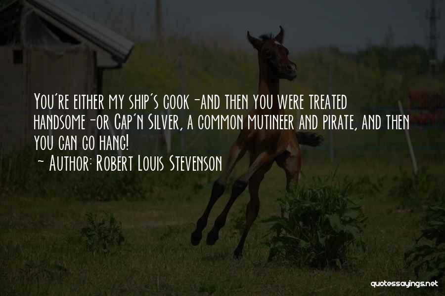Ship And Captain Quotes By Robert Louis Stevenson