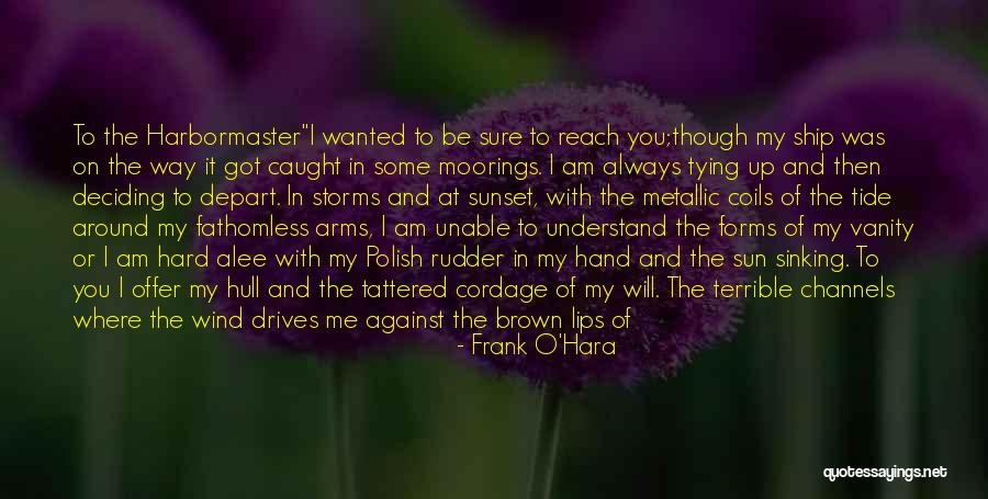 Ship And Sunset Quotes By Frank O'Hara Ship And Sunset Quotes By Frank O'Hara