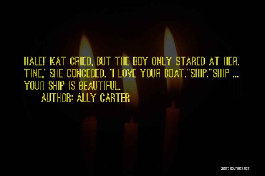 Ship Boat Quotes By Ally Carter