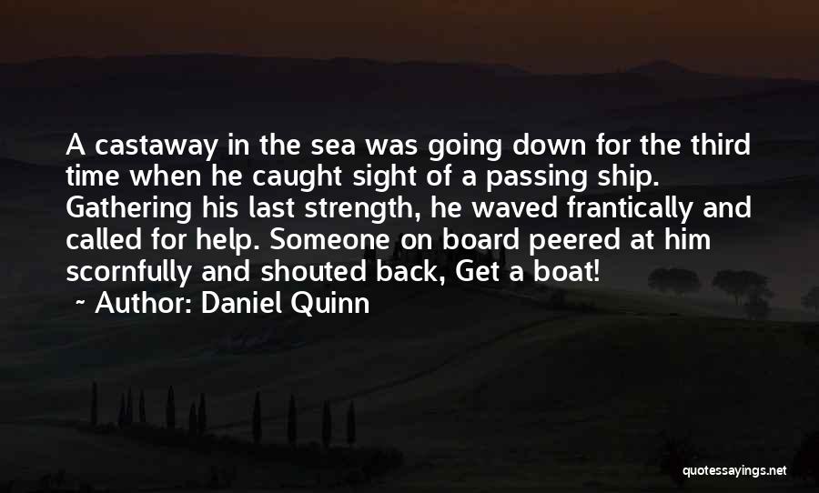 Ship Boat Quotes By Daniel Quinn