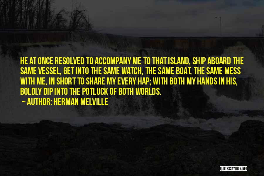 Ship Boat Quotes By Herman Melville