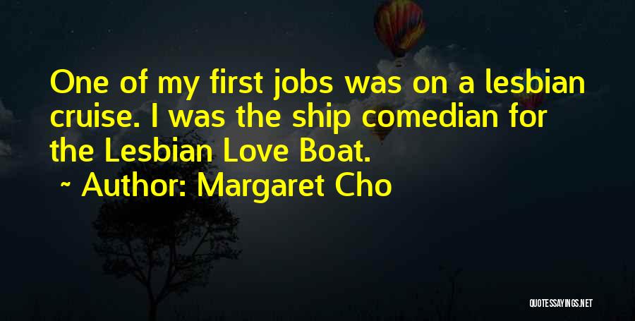 Ship Boat Quotes By Margaret Cho