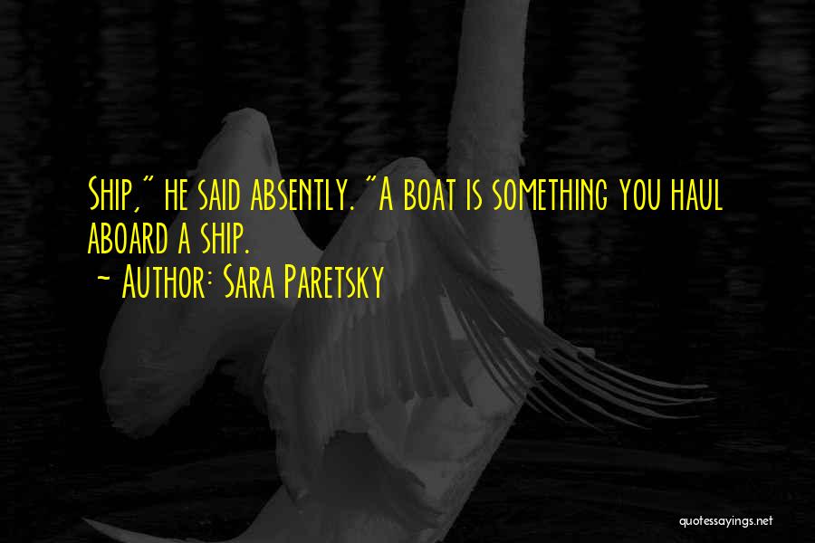 Ship Boat Quotes By Sara Paretsky