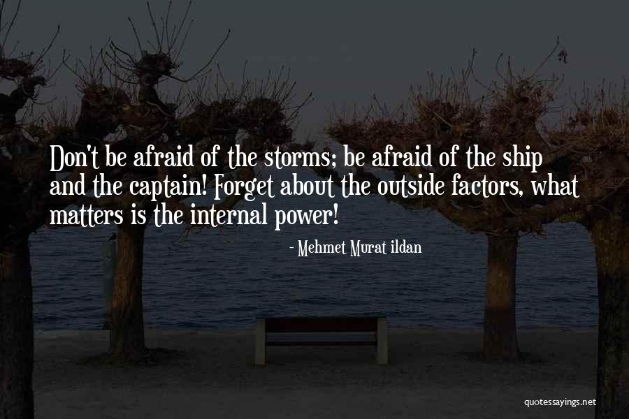 Ship Captain Quotes By Mehmet Murat Ildan Ship Captain Quotes By Mehmet Murat Ildan