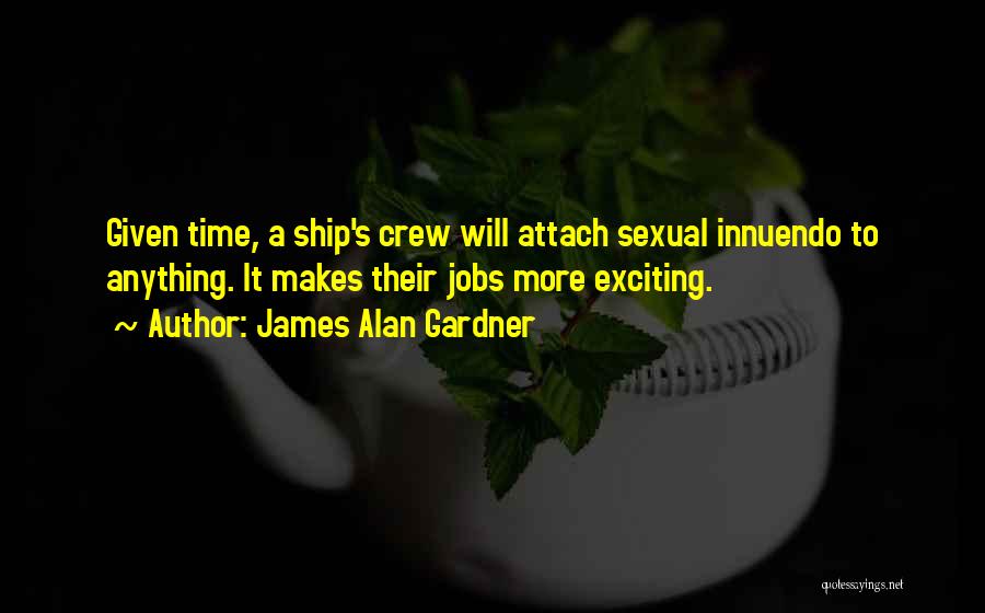 Ship Crew Quotes By James Alan Gardner