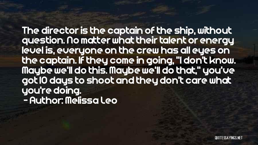 Ship Crew Quotes By Melissa Leo