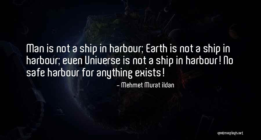 Ship Harbour Quotes By Mehmet Murat Ildan