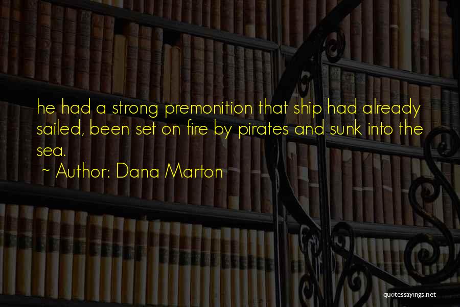Ship Has Sailed Quotes By Dana Marton