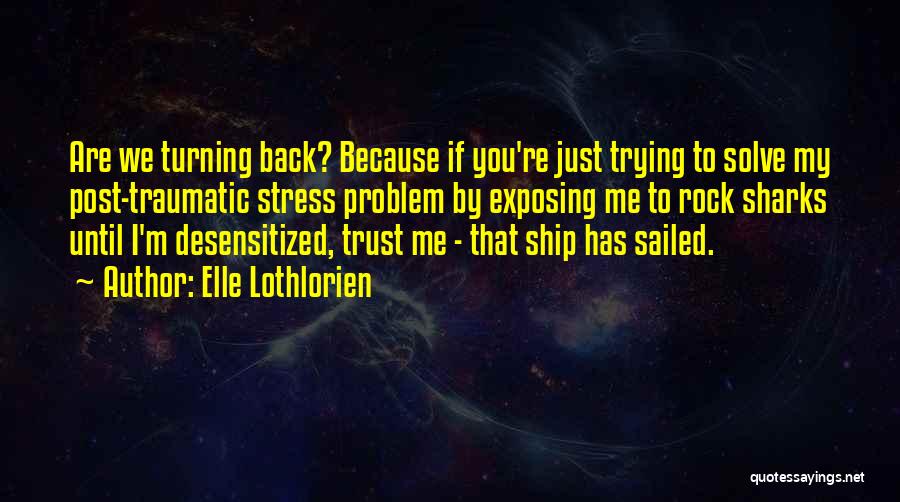 Ship Has Sailed Quotes By Elle Lothlorien