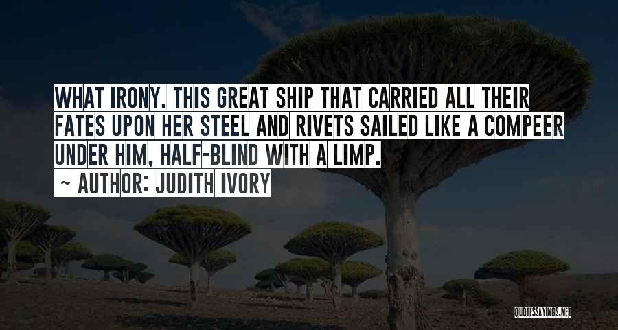 Ship Has Sailed Quotes By Judith Ivory