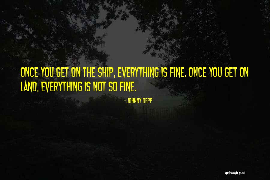Ship Leaving Port Quotes By Johnny Depp